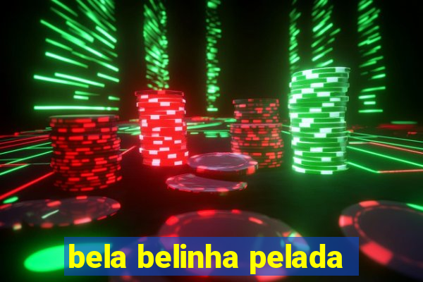 bela belinha pelada